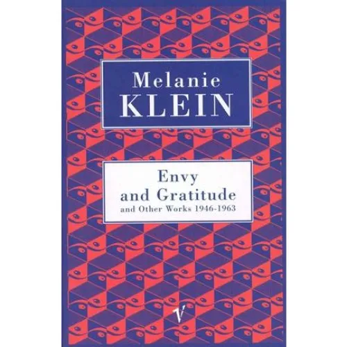 Melanie Klein: Envy and Gratitude and Other Works 1946-1963