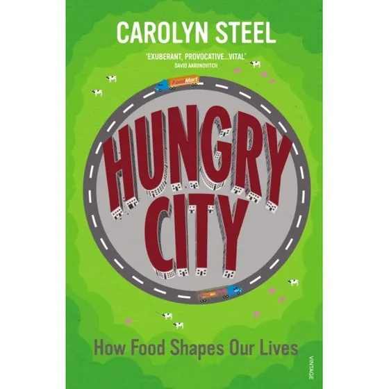 Hungry City af Carolyn Steel - Bog