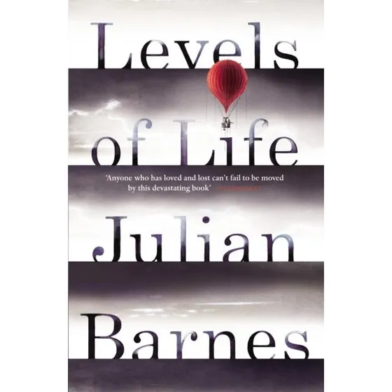 Julian Barnes: Levels of Life