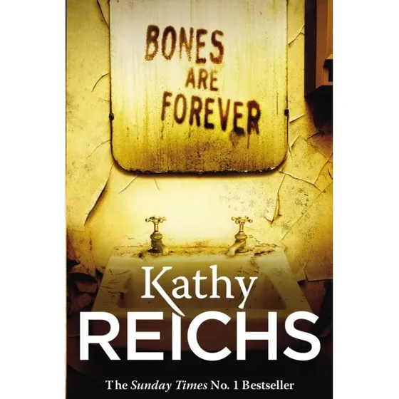 Kathy Reichs: Bones Are Forever