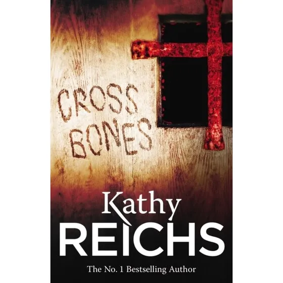 Kathy Reichs: Cross Bones