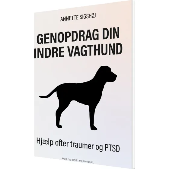Genopdrag din indre vagthund – Annette Sigshøj