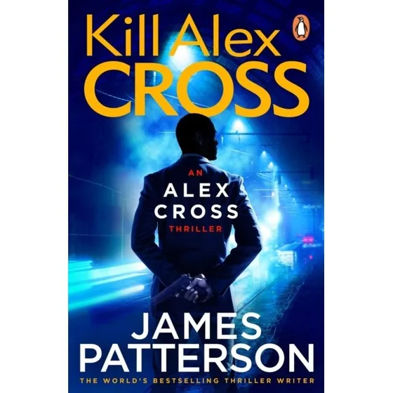 James Patterson: Kill Alex Cross