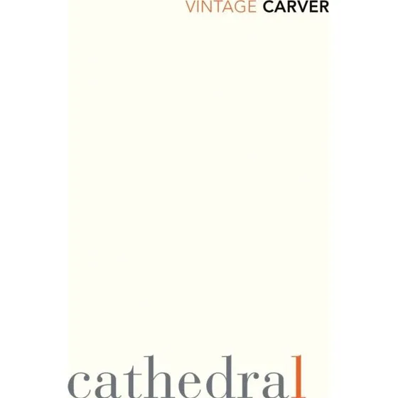 Raymond Carver - Cathedral