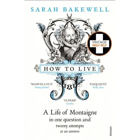 How to Live - Sarah Bakewell (Bog)