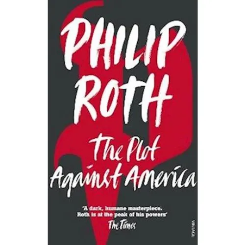Philip Roth: The Plot Against America - Bog