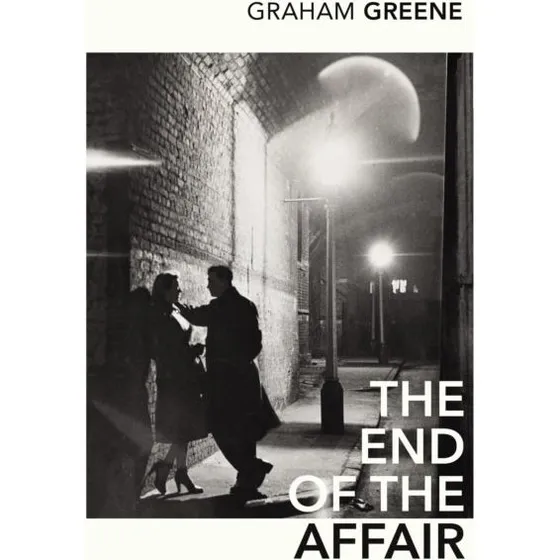 Graham Greene: The End of the Affair