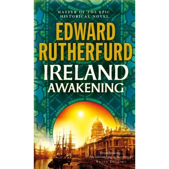 Edward Rutherfurd: Ireland: Awakening