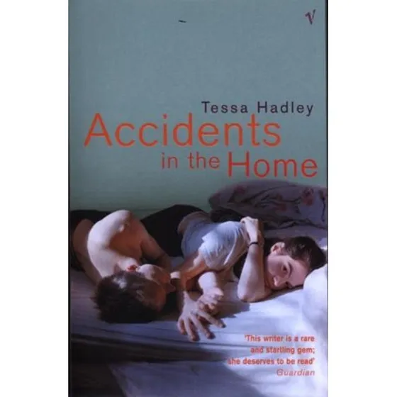 Accidents in the Home - Tessa Hadley (Bog)