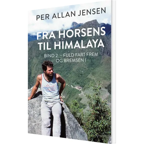Fra Horsens til Himalaya: Fuld fart frem og bremsen