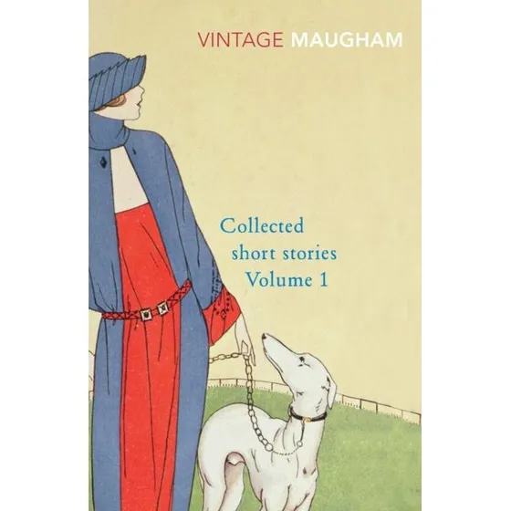 W. Somerset Maugham: Collected Short Stories Volume 1