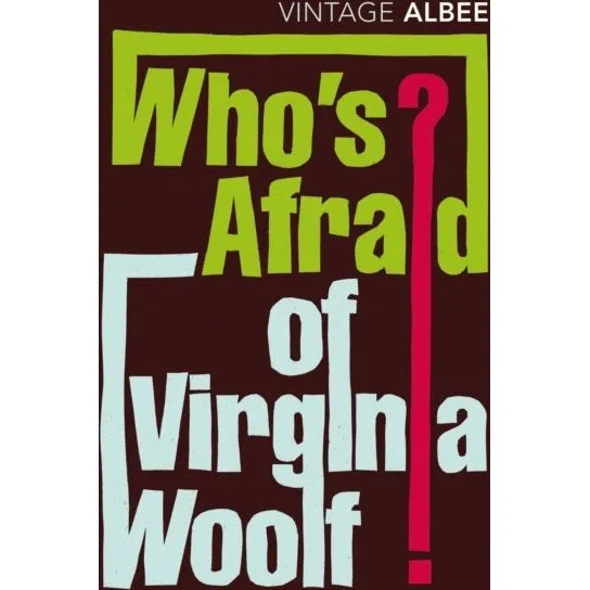 Who's Afraid of Virginia Woolf - Edward Albee