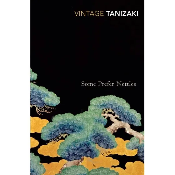 Junichiro Tanizaki: Some Prefer Nettles (Bog)