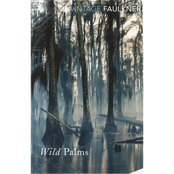 Wild Palms - William Faulkner