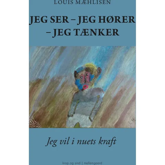 Jeg ser - Jeg hører - Jeg tænker (Louis Mæhlisen)