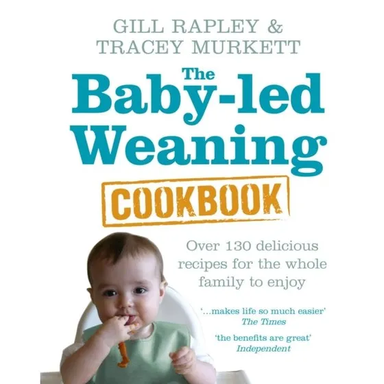 The Baby-Led Weaning Cookbook: Over 130 opskrifter