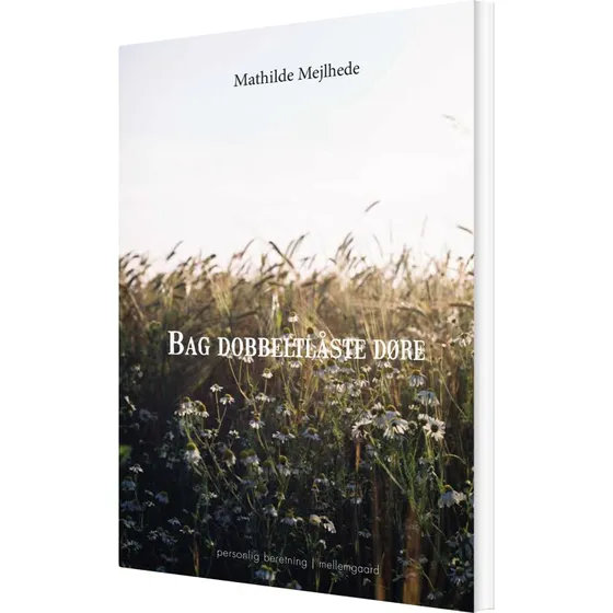 Bag dobbeltlåste døre – Mathilde Mejlhede (hæftet)