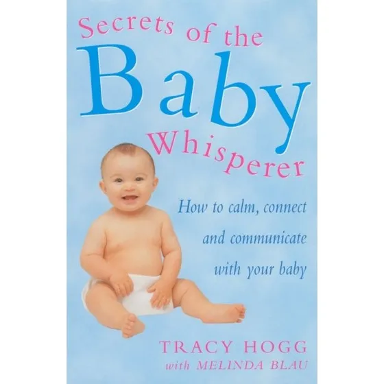 Secrets of the Baby Whisperer - Tracy Hogg