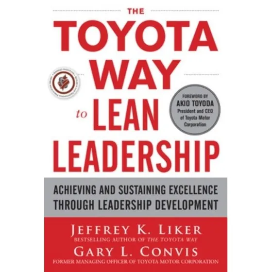 The Toyota Way to Lean Leadership af Jeffrey Liker & Gary Convis
