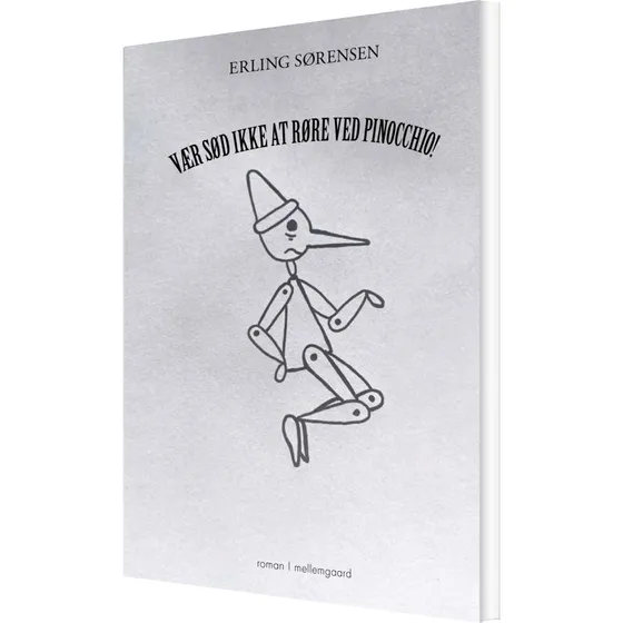 Vær sød ikke at røre ved Pinocchio! – Erling Sørensen