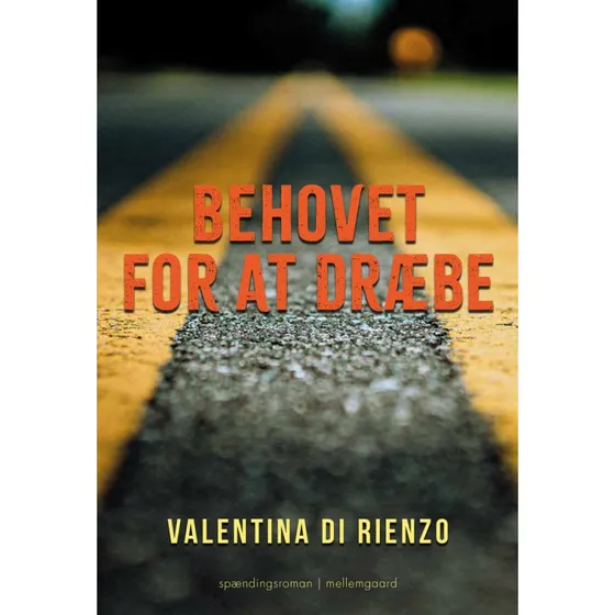 Behovet for at dræbe — Krimi af Valentina Di Rienzo