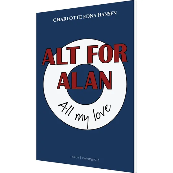 Alt for Alan – roman af Charlotte Edna Hansen