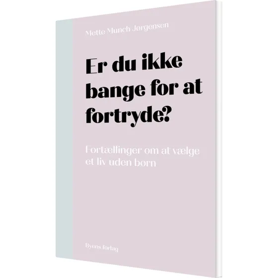 Er du ikke bange for at fortryde? – Mette Munch Jørgensen