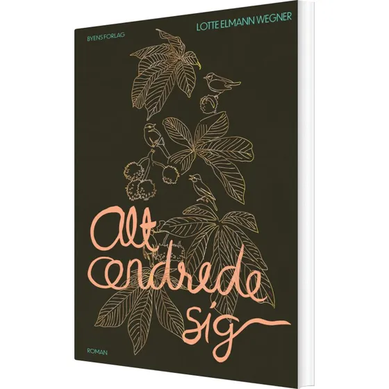 Alt ændrede sig – roman af Lotte Elmann Wegner