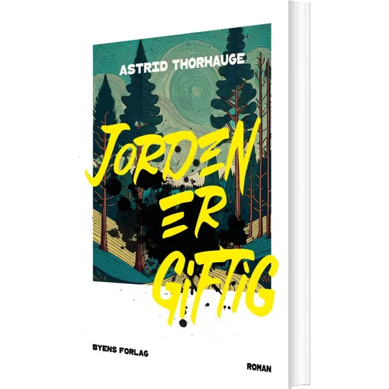 Jorden er giftig - Astrid Thorhauge