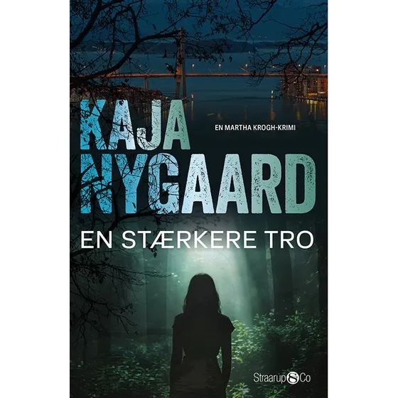 En stærkere tro – kriminalroman af Kaja Gjersem Nygaard