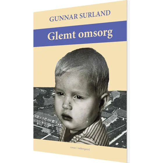 Glemt omsorg — roman af Gunnar Surland