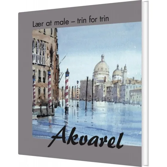Lær at male trin for trin – Akvarel (hardcover)
