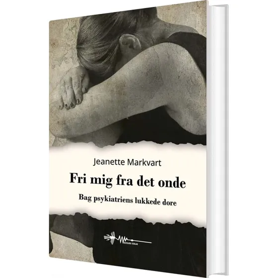 Fri mig fra det onde – Jeanette Markvart (hardback)