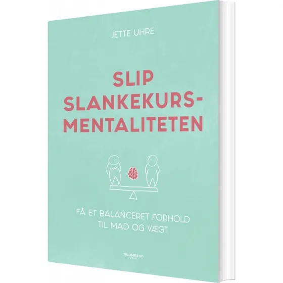 Slip slankekursmentaliteten – Jette Uhre (papirbog)
