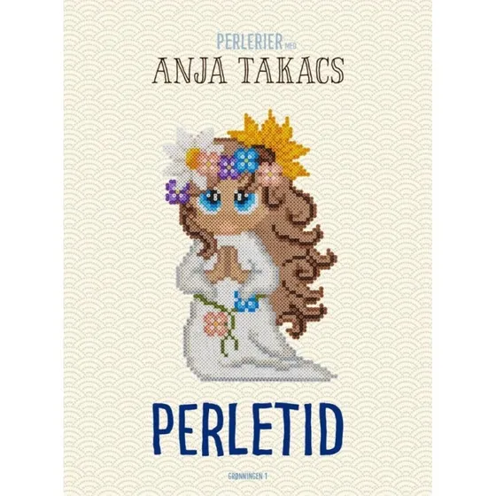 Perletid – Perleprojekter til årets højtider (Anja Takacs)