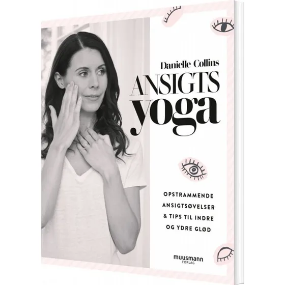 Ansigtsyoga – Opstrammende øvelser (Danielle Collins)