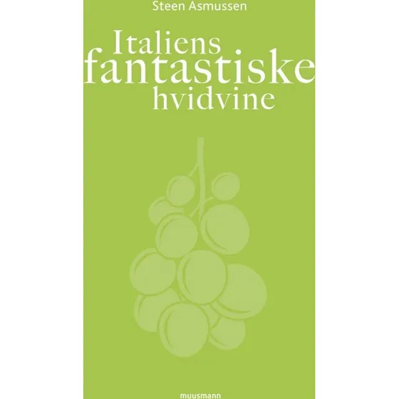Italiens fantastiske hvidvine — Steen Asmussen