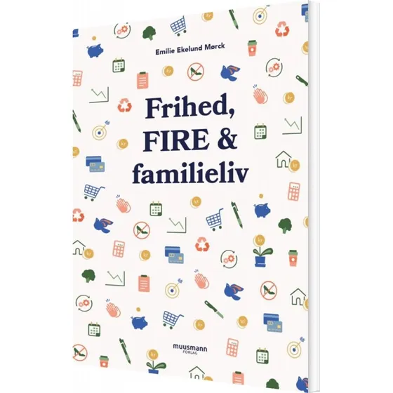Frihed, FIRE & familieliv - Emilie Ekelund Mørck