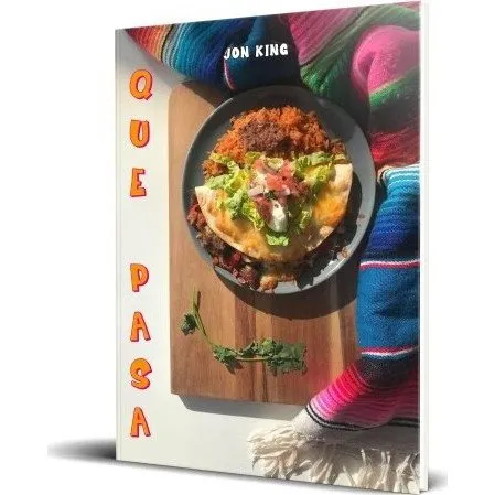 Que Pasa – Jon King: Kogebog med autentiske mexicanske retter