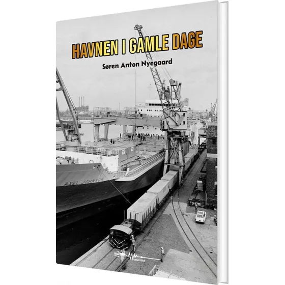 Havnen i gamle dage – Søren A. Nyegaard (hardback)