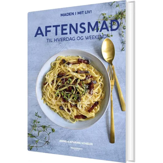 Aftensmad til hverdag og weekend – kogebog af Anne-Kathrine Schelde