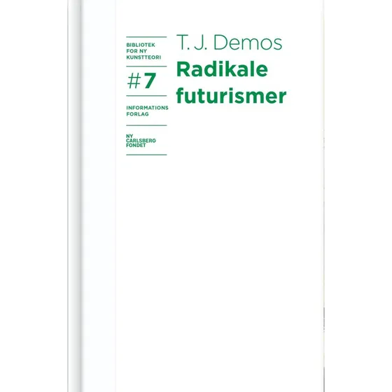 Radikale futurismer – T. J. Demos