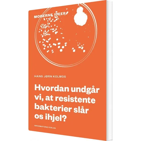 Hvordan undgår vi, at resistente bakterier slår os ihjel? - Hans J. Kolmos