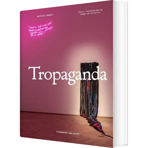 Tropaganda – Kunst, kolonialisme og historiefortælling