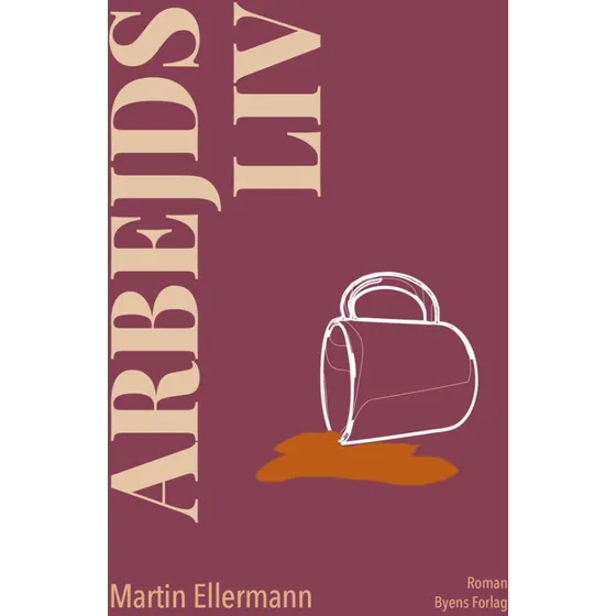 Arbejdsliv – roman af Martin Ellermann (hæftet)