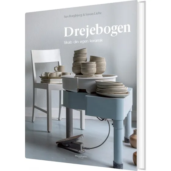 Drejebogen – Keramik for nybegyndere (Sus Borgbjerg)