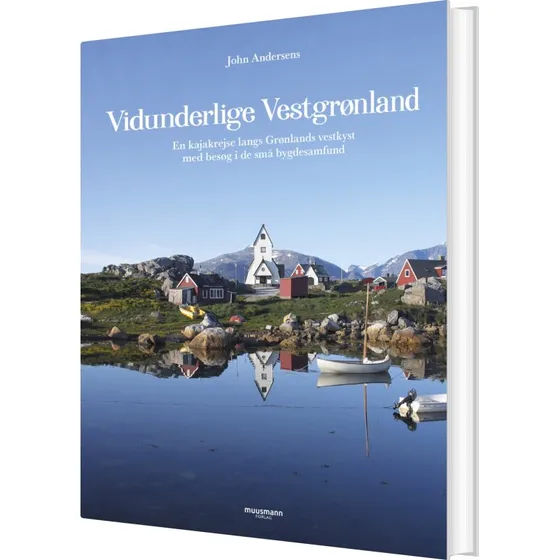 Vidunderlige Vestgrønland – John Andersen (hardcover)