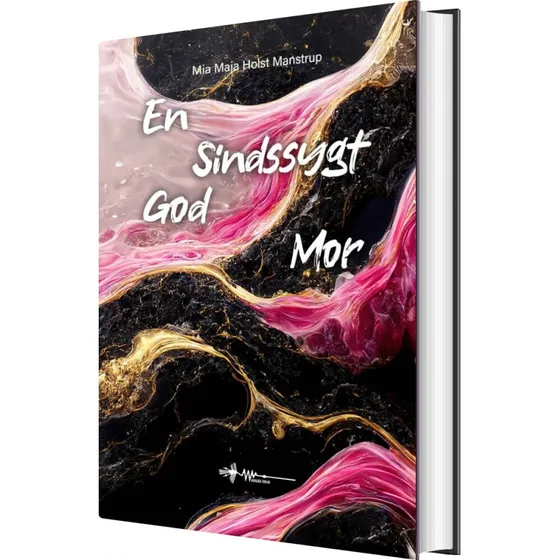 En sindssygt god mor – Mia Maja Holst Manstrup