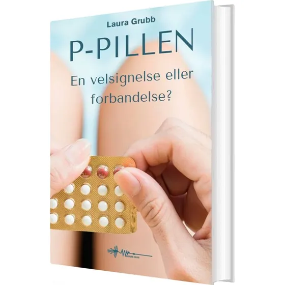 P-pillen – En velsignelse eller en forbandelse?