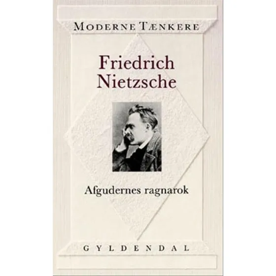 Afgudernes ragnarok – Friedrich Nietzsche (hæftet)